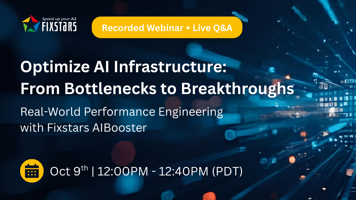 Announcing Our Upcoming Seminar: “Optimize AI Infrastructure: From Bottlenecks to Breakthroughs”